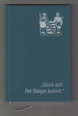 „Glück auf! Der Steiger kommt.“ von Neuber,  Heino