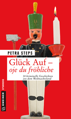 Glück Auf – Oje du fröhliche von Steps,  Petra