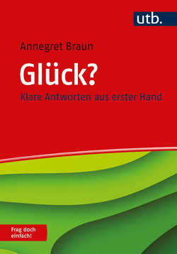 Glück? Frag doch einfach! von Braun,  Annegret