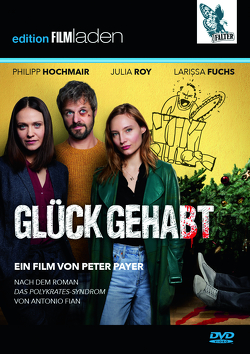 Glück gehabt von Fian,  Antonio, Fuchs,  Larissa, Hochmair,  Philipp, Payer,  Peter, Roy,  Julia