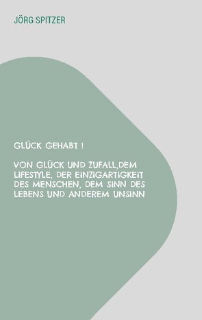 Glück gehabt ! von Spitzer,  Jörg