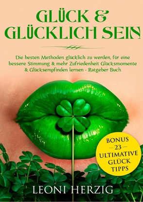 Glück & glücklich sein von Herzig,  Leoni