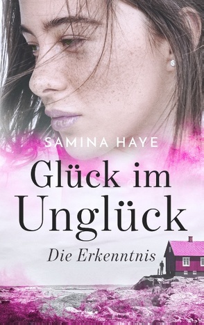 Glück im Unglück von Haye,  Samina