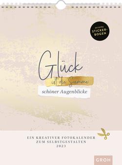 Fotokalender Glück ist die Summe schöner Augenblicke 2023 von Groh Verlag