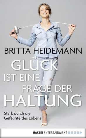 Glück ist eine Frage der Haltung von Heidemann,  Britta