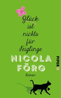 Glück ist nichts für Feiglinge von Förg,  Nicola