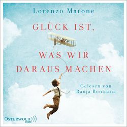 Glück ist, was wir daraus machen von Bonalana,  Ranja, Hansen,  Esther, Marone,  Lorenzo