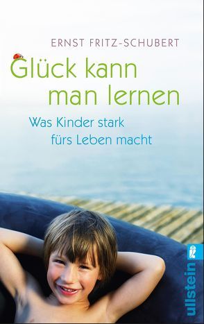 Glück kann man lernen von Fritz-Schubert,  Ernst