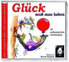 Glück muss man haben von Sinhuber,  Brigitte, Stephan,  Bernd