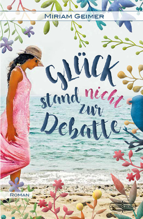 Glück stand nicht zur Debatte von Geimer,  Miriam