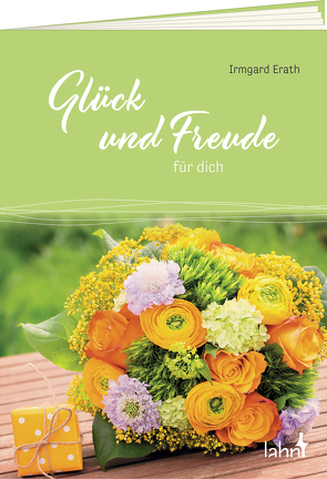 Glück und Freude für dich von Erath,  Irmgard