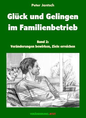 Glück und Gelingen im Familienbetrieb Band 2 von Jantsch,  Peter