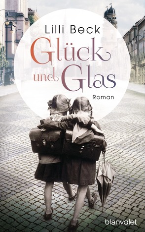 Glück und Glas von Beck,  Lilli