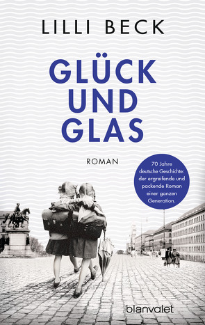 Glück und Glas von Beck,  Lilli