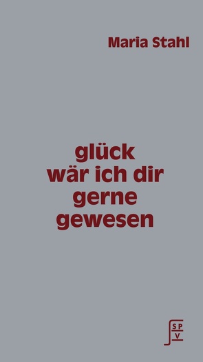 glück wär ich dir gerne gewesen von Stahl,  Maria
