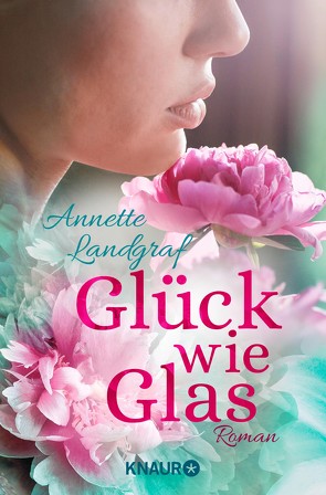 Glück wie Glas von Landgraf,  Annette