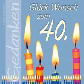 Glück-Wunsch zum 40. von Schaefer,  Stephan