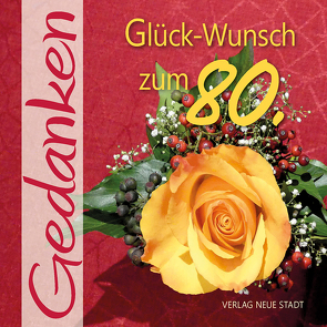 Glück-Wunsch zum 80. von Hartl,  Gabriele