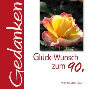 Glück-Wunsch zum 90. von Hartl,  Gabriele