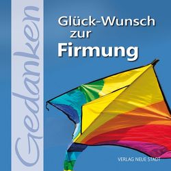 Glück-Wunsch zur Firmung! von Hartl,  Gabriele