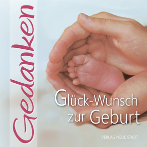 Glück-Wunsch zur Geburt von Hartl,  Gabriele