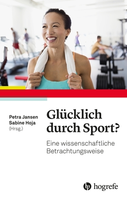 Glücklich durch Sport? von Hoja,  Sabine, Jansen,  Petra