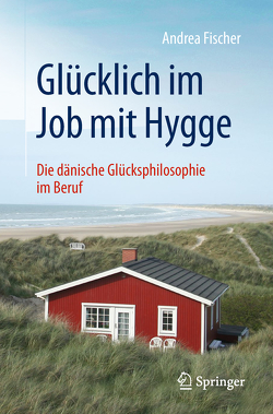 Glücklich im Job mit Hygge von Fischer,  Andrea, Styrsky,  Claudia