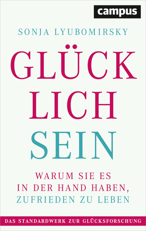 Glücklich sein von Lyubomirsky,  Sonja, Neubauer,  Jürgen