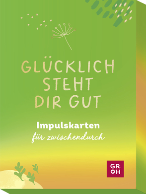 Glücklich steht dir gut von Groh Verlag