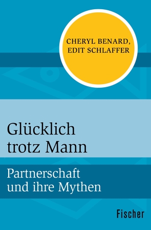 Glücklich trotz Mann von Benard,  Cheryl, Schlaffer,  Edit