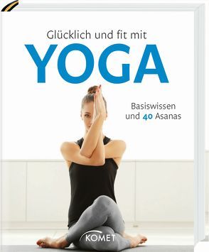 Glücklich und fit mit Yoga von Klein,  Barbara, Sauer,  Michael, Schuhn,  Jutta, Winnewisser,  Sylvia