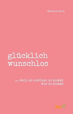 glücklich wunschlos von Kern,  Martina