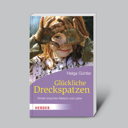 Glückliche Dreckspatzen von Gürtler,  Helga