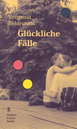 Glückliche Fälle von Belorusets,  Yevgenia, Dathe,  Claudia