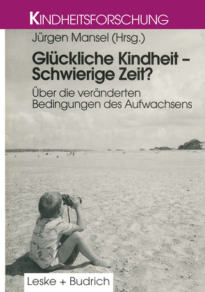 Glückliche Kindheit — Schwierige Zeit? von Mansel,  Jürgen