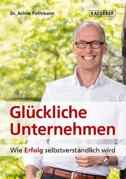 Glückliche Unternehmen von Pothmann,  Achim