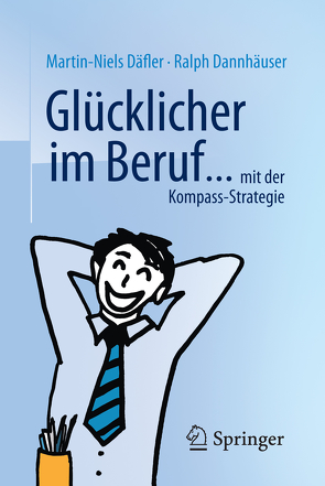 Glücklicher im Beruf … von Däfler,  Martin-Niels, Dannhäuser,  Ralph