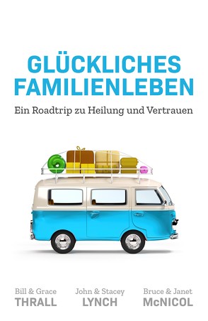 Glückliches Familienleben von Lynch,  John & Stacey, McNicol,  Bruce & Janet, Niepel,  Thilo, Thrall,  Bill & Grace