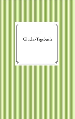 Glücks-Tagebuch von Schöttelndreier,  Sandra