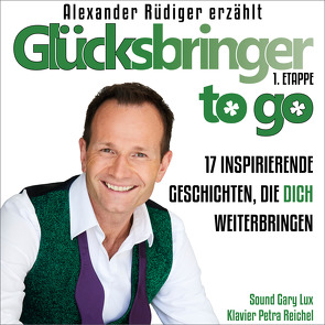 Glücksbringer to go von Alexander,  Rüdiger, Gary,  Lux, Petra,  Reichel