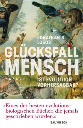 Glücksfall Mensch von Losos,  Jonathan B., Schmid,  Sigrid, Weitbrecht,  Renate