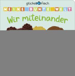 Glücksfisch: Meine bunte Welt: Wir miteinander