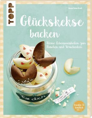 Glückskekse (kreativ & köstlich) von Krell,  Anna-Lena