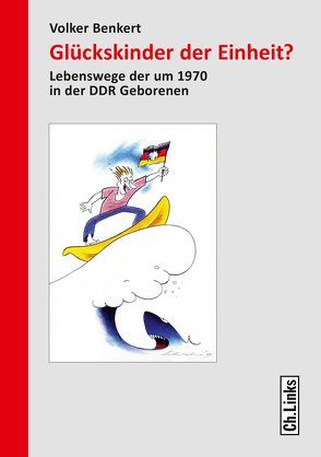 Glückskinder der Einheit? von Benkert,  Volker