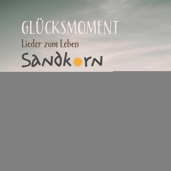 Glücksmoment von Band,  Sandkorn