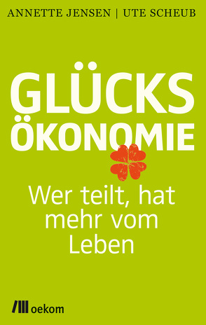 Glücksökonomie von Jensen,  Annette, Scheub,  Ute