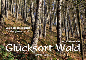 Glücksort Wald (Jahresbegleiter, DIN A5) von Auffermann,  Uli