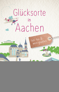 Glücksorte in Aachen von Ronnenberg,  Uschi