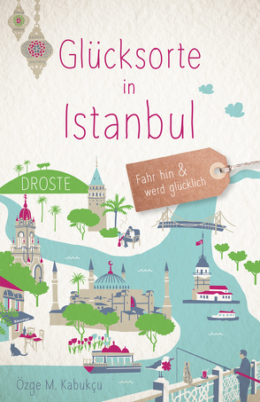 Glücksorte in Istanbul von Kabukçu,  Özge M.