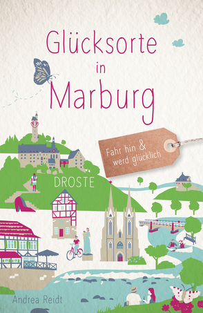 Glücksorte in Marburg von Reidt,  Andrea